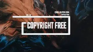 Chill Glitch IDM by Infraction [No Copyright Music] / Abstract Wall