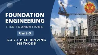 3.3.7.1  Pile Driving Methods | CE802(B) |
