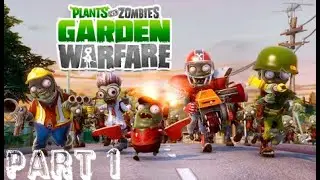 Plants Vs Zombies Garden Warfare: Revisited part 1
