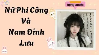 [Audio] Nữ Phi Công Với Nam Đỉnh Lưu  | HyHy Audio #audiofull