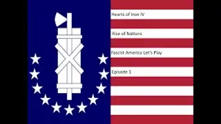 Hearts of Iron IV Rise Of Nations Fascist America Lets Play Ep2