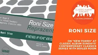 Roni Size on &ldquo;New Forms&rdquo; at Classic Album Sundays' Contemporary Classics series with Boiler Room.