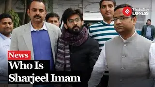 Who Is Sharjeel Imam & Why Is He Charged With Sedition