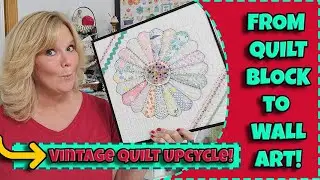 Turn a Vintage Quilt Block into Wall Art | Easy Framed Dresden Plate DIY