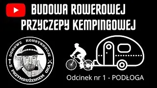 Budowa rowerowej przyczepy kempingowej - odcinek nr 1: Podłoga przyczepy. @Domowe Konstrukcje