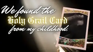We Found My Childhood Holy Grail Card!