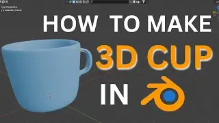 HOW TO MAKE A 3D CUP IN BLENDER || BLENDER MODELING || BLENDER CRAFTING