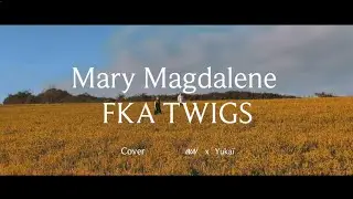 FKA twigs ~ Mary Magdalene {COVER} feat Yukaï
