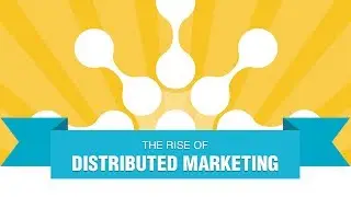 The Rise of Distributed Marketing