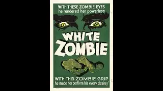 1932: White Zombie