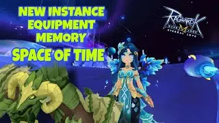 NEW INSTANCE EQUIPMENT MEMORY SPACE OF TIME | Ragnarok M.