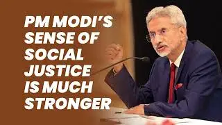 PM Modi&rsquo;s sense of social justice is much stronger I Dr. Jaishankar