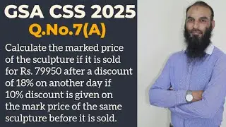 GSA 2025 Question No. 7(A) Calculate the marked price of the sculpture if it is sold for Rs.79950