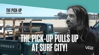Pick-Up ВЕРНУЛСЯ на Открытый чемпионат США по серфингу Vans.