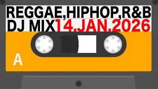 REGGAE,RAP,TRAP,HIPHOP,R&B,POP etc / BGM DJ MIX 14.JAN.2026