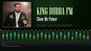King Bubba FM - Show Me Power (Rocket Launcher Riddim) [2018 Soca] [HD]