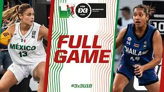 Mexico 🇲🇽 v Thailand 🇹🇭 | Women | Full Pool Game | FIBA 3x3 U18 World Cup 2024