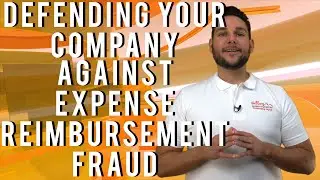 Defending Your Company against Expense Reimbursement Fraud