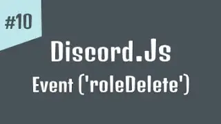 #10 - كورس برمجة بوت ديسكورد | ايفنت ('roleDelete') Discord.js