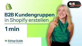 B2B Kundengruppen in Shopify erstellen &ndash; So geht&rsquo;s mit der neuen B2B Europe App!