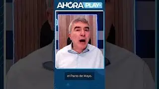 MACRI SE SINTI&Oacute; NINGUNEADO EN EL PACTO DE MAYO | Javier Calvo - Ahora Play #politica