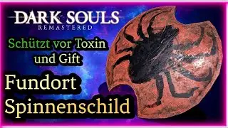 Dark Souls Remastered Fundort Spinnenschild sch&uuml;tzt 100% gegen Toxin und Gift Einsteiger Guide