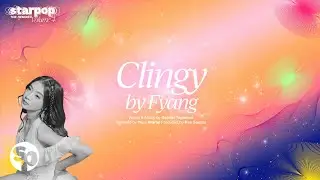 Fyang Smith - 'Clingy AF' Official Audio Video | StarPop Remixes Vol. 4