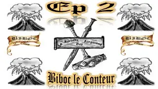 La R&eacute;volte Des Forgerons - Episode 2 - Biboc le Conteur