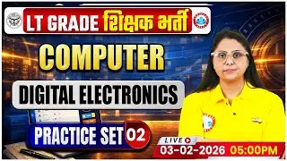 UP LT Grade Computer Class | Digital Electronics | UPPSC LT Grade Computer Practice Set 02