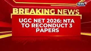 UGC NET 2026 Re-Exam News | NTA To Conduct Fresh Test for English, Commerce & Sociology | News18