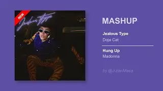 Doja Cat &bull; Madonna | Jealous Type &bull; Hung Up MASHUP by @JulianMaea 