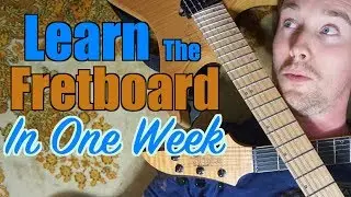 Learn Every Note on The Fretboard, IN ONE WEEK!