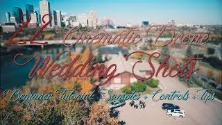 HowTo: 22 Drone WEDDING Cinematic Moves (Venue/Entourage) Tutorial w/ Controls/Tips/Samples