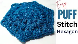 Crochet Hexagon Puff Stitch | Easy Hexagon Tutorial for Beginners!