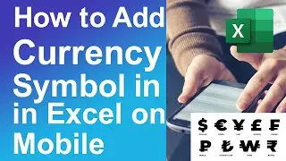 How to add currency symbol in Excel on Mobile