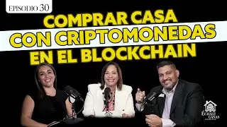 30 | ¿Cómo comprar casa con Criptomonedas y en el Blockchain? | Echale Ganas Podcast #btc #eth