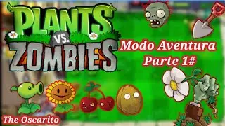 &iexcl;PLANTAS CONTRA ZOMBIES! MODO AVENTURA, PARTE UNO. &iexcl;INICIA LA JARDINER&Iacute;A!