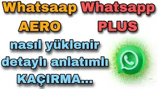 WHATSAPP AERO NASIL Y&Uuml;KLENİR WHATSAPP PLUS