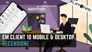 Recensione eM Client 10 Desktop & Mobile