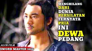 PERTARUNGAN DEWA PEDANG-ALUR CERITA FILM KUNGFU SWORD MASTER 2016