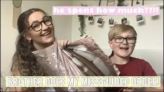 MY BROTHER DOES MY MISSGUIDED ORDER...*he spent HOW much?!!*