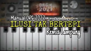 ORG 2023 REMIX LAMPUNG MANUAL - ILUSI TAK BERTEPI