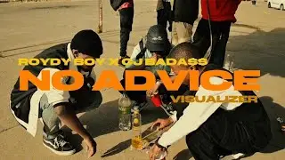 NO ADVICE(VISUALIZER)featuring CJ BADA$$