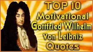 Top 10 Gottfried Leibniz Quotes | Famous Quotes | Inspirational Quotes