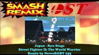 Smash Remix OST Extended -  Japan ~ Ryu Stage (Street Fighter II: The World Warrior) by NewoRGBY 255