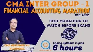 CMA INTER FINANCIAL ACCOUNTING BEST MARATHON | PART 03 | JUST 6 HOURS | ABHIMANYYU AGARRWAL |