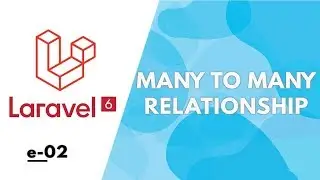 Laravel 6 - Many to Many Eloquent Relationship (Part 2) -Table Relationship)