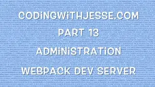 Webpack Dev Server - #13 - CodingWithJesse.com