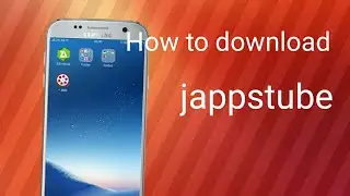 How to download jappstube on android | Technical PlayStation