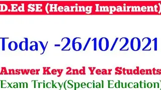 D.Ed SE ( Hearing Impairment ) || Paper Solutions | 26/10/2021 || Special Education